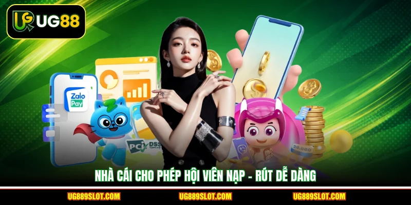 Nhà cái cho phép hội viên nạp - rút dễ dàng